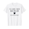 Funny Saying for Bachelor Gift Graduation T-Shirt, White, s