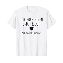 Funny Saying for Bachelor Gift Graduation T-Shirt, White, s