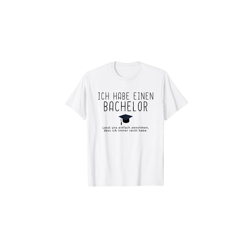 Funny Saying for Bachelor Gift Graduation T-Shirt, White, s