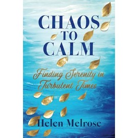 CHAOS TO CALM: Finding Serenity in Turbulent Times
