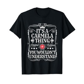 Carmela Name Its A Carmela Thing You Wouldn't Understand T-Shirt
