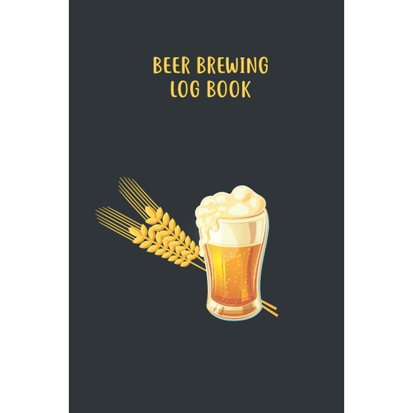 Beer Brewing Log Book: Beer Making Log Books Or Journal