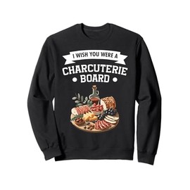 Charcuterie Board Meat Cheese Lover Food Charcuterie Sweatshirt