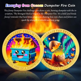 Emerging from Cocoon Dumpster Fire Coin - The Strongest Steel is Forged Dumpster Fire Challenge Coin - Funny Eggshell Desk Accessories for Work - Emotional Support Inspirational Gifts for Men Women