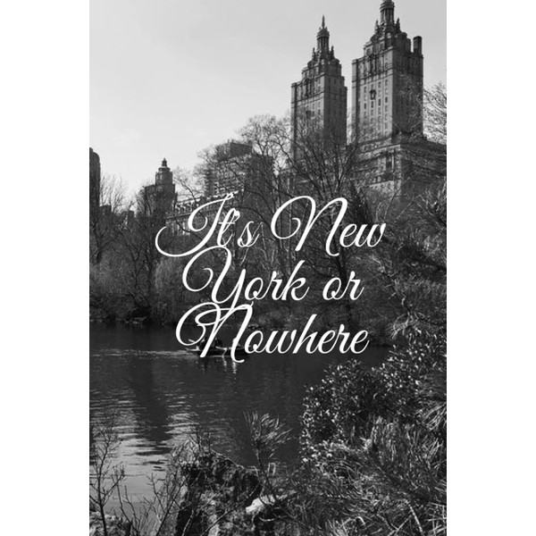 It's New York or Nowhere Journal