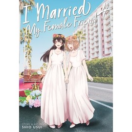 I Married My Female Friend Vol. 4