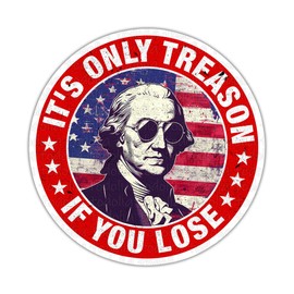 TODOLIA It's Only Treason If You Lose Sticker Funny Political Sticker Adult Humor Decal Democrat Republican Liberal Gift American Patriot Decoration Laptop Helmet Bumper Decal
