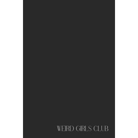 Funny Black Notebook – Lined Journal 120 Pages – Bold Quote 'WEIRD GIRLS CLUB' – Quirky, Feminist & Empowering Gift for Creative Women, Students, ... Notes, Office, School, Journal or Planner