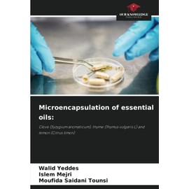 Microencapsulation of essential oils:: Clove (Syzygium aromaticum), thyme (Thymus vulgaris L) and lemon (Citrus limon)