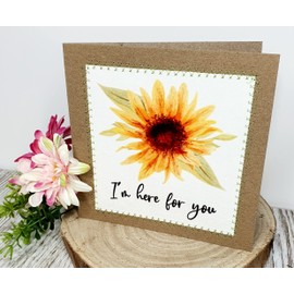 I'm Here For You, Greeting Card, Thinking Of You, Sympathy Card, Handmade, Condolence Card, Sorry For Your Loss, Sunflower, 24 Hour Shipping