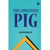 The Conceited Pig