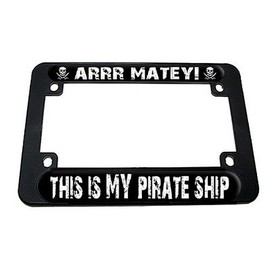 Graphics and More Arrr Matey - This Is My Pirate Ship - Skull Swords Motorcycle License Plate Frame