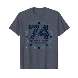 74th Birthday Quarantine Gift - Pandemic Celebration T-Shirt, Men, Heather Blue