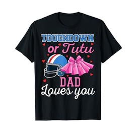 Touchdown or Tutu Dad Loves You Football Gender Reveal Baby T-Shirt