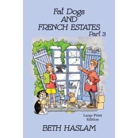 Fat Dogs And French Estates, Part 3 - Large Print