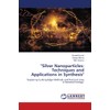 "Silver Nanoparticles: Techniques and Applications in Synthesis": "Exploring Cutting-Edge Methods