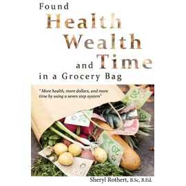 Found : Health, Wealth, and Time in a Grocery Bag