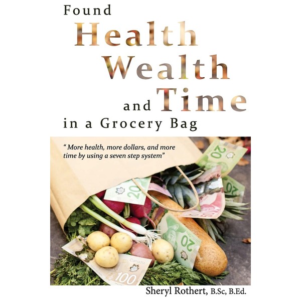 Found : Health, Wealth, and Time in a Grocery Bag