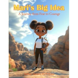 Mari's Big Idea: An inspiring journey for kids ages 8-12, Mari's Big Idea empowers young readers to dream big, business skills, develop a positive mindset, and embrace entrepreneurship with courage.