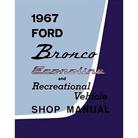 1967 FORD BRONCO & RECREATIONAL VEHICLE FACTORY REPAIR SHOP & SERVICE MANUAL - RV