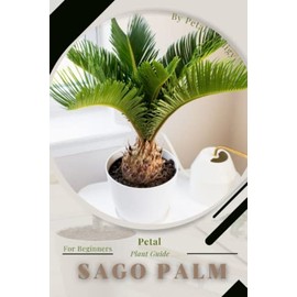 Sago Palm: Prodigy Petal, Plant Guide