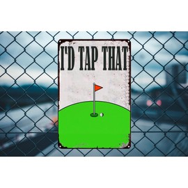 I'd Tap That Metal Tin Sign Funny Golf Tin Sign Golf Accessory Clubhouse Decor For Man Cave Sports Bar Pub Club Garage Indoor Or Outdoor Decorations 12 x 8 Inch
