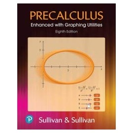 Precalculus Enhanced with Graphing Utilities [RENTAL EDITION]