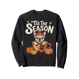 Tis The Season Frenchie Fall Coffee Autumn Pumpkin Spice Sweatshirt