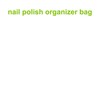 Onyiboer nail polish organizer bag and storage (green)