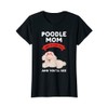 Damen Pudel Mom Chaos with my dog and you'll see