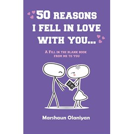 50 Reasons I Fell In Love With You: A Fill In The Blank Book From Me to You