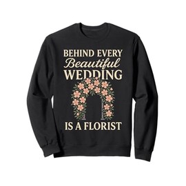Wedding Florist Floral Designer Crew Bouquet Artist Boss Sweatshirt
