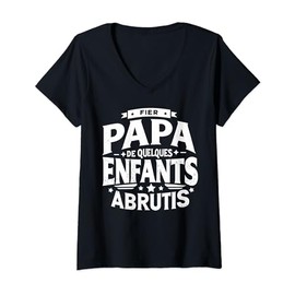 Womens Fier Papa De Quelques Enfants Abrutis Cadeau Fête Père Drole V-Neck T-Shirt