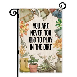 JMYROG You're Never Too Old to Play in The Dirt Garden Flag - Double Sided Yard Outdoor Farmhouse Lawn Porch Decor, Farmer Gardening, Garden Lover - Gifts for Gardener Plant Lovers