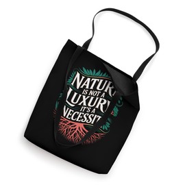 Nature Is Not A Luxury It’s A Necessity Climate Action Tote Bag