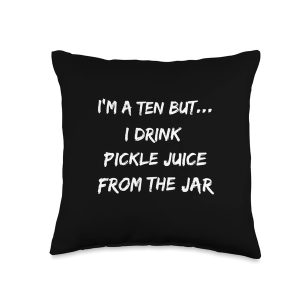 NoveltyGeek - Pickles I'm A Ten But I Drink Pickle