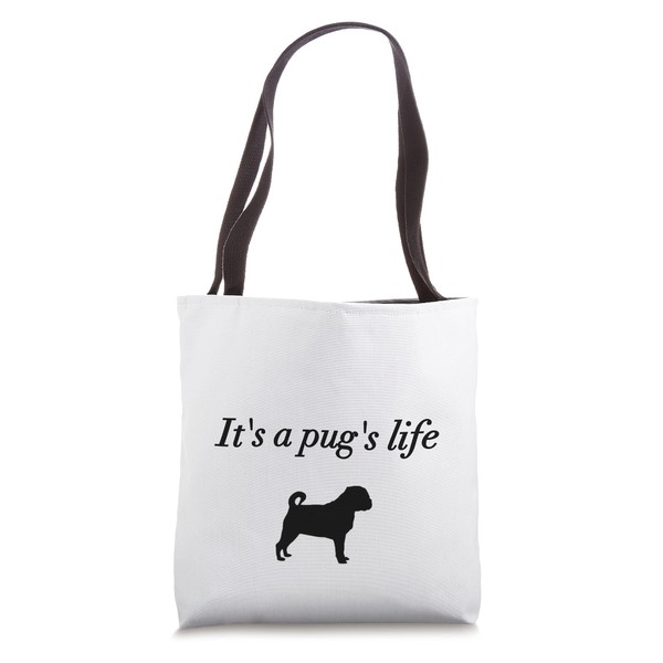 It's a pug's life Tote Bag