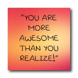 Magnet Me Up You are More Awesome Than You Realize! Magnet Decal, 4x4 Inches, Perfect for Refrigerator, Dishwasher or Any Other Magnetic Surface, Mailbox, Fridge, Express Motivation, Crafted in USA