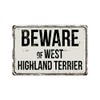 560VS Beware of West Highland Terrier 20,3 x 30,5 cm