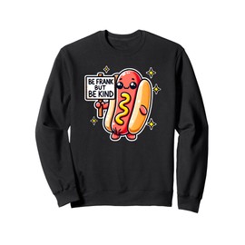 BE FRANK BUT BE KIND Weiner Funny Hotdog Costume Adult Kid Sweatshirt