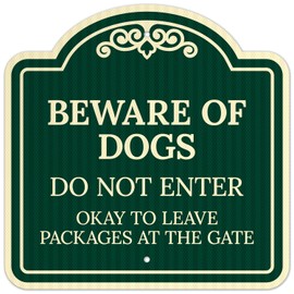Beware of Dog Do Not Enter Okay to Leave Packages at The Gate Décor Sign, Green Dark, 18x18 Inches, ACM, Fade Resistant, Made in USA by Sigo Signs