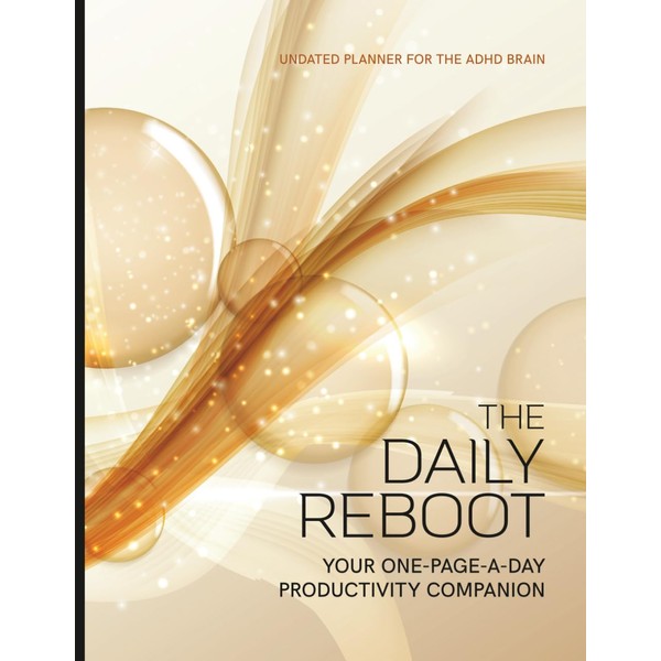 ADHD Daily Planner for Adults: The Daily Reboot – Your
