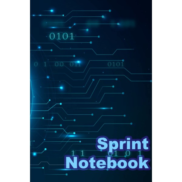 Sprint Masterpiece: Flexible & Effective Sprint Notebook for Agile Project