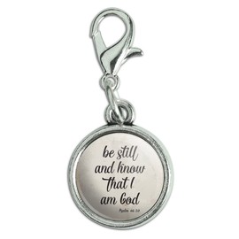 Be Still and Know that I am God Psalm Inspirational Christian Antiqued Bracelet Pendant Zipper Pull Charm with Lobster Clasp