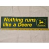 John Deere VINTAGE JOHN DEERE NOTHING RUNS LIKE A DEERE