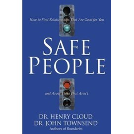 Safe People: How to Find Relationships That Are Good for You and Avoid Th - GOOD