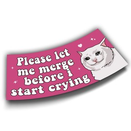 (7.5x3.75in) Let Me Merge Bumper Sticker Please Let Me Merge Before I Start Crying Funny Cat Funny Bumper Sticker for Car Truck, Waterproof UV-Resistant