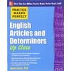 Practice Makes Perfect English Articles and Determiners Up Close