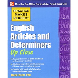 Practice Makes Perfect English Articles and Determiners Up Close