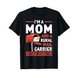 I Am a Mom and a Rural Mail Carrier Postal Worker Postman T-Shirt